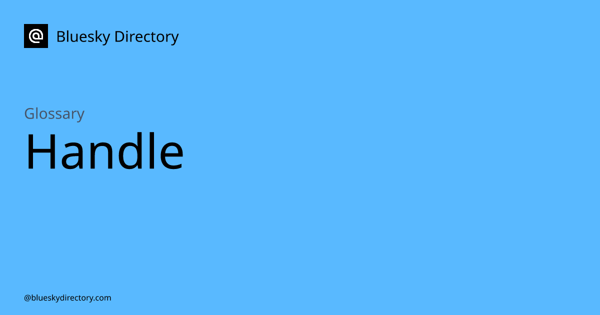 What is Handle? - Glossary - Bluesky Directory